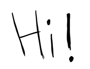 Hi! Yes this is an image of the word hi, hand made my me (Luke B), just for you :)